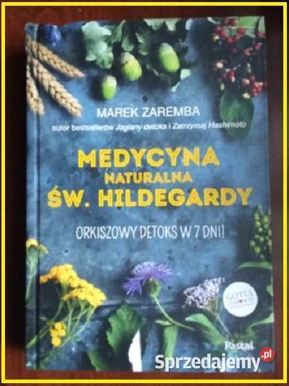 Medycyna naturalna św Hildegardy Zaremba detoks Poradniki, albumy i reportaże łódzkie Łódź sprzedam