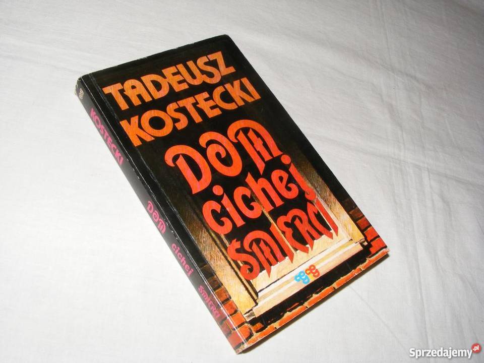 DOM CICHEJ ŚMIERCI Tadeusz Kostecki FA Goleniów