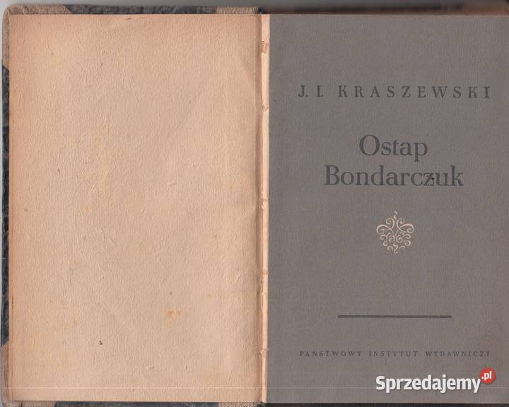 03392 OSTAP BONDARCZUK JÓZEF IGNACY KRASZEWSKI literatura piękna - proza polska małopolskie