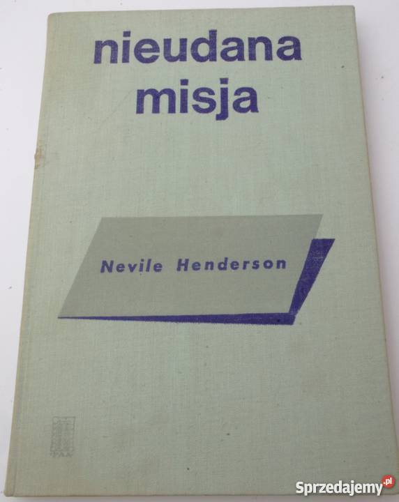 NIEUDANA MISJA HENDERSON NEVILE Kultura i Rozrywka Koszalin