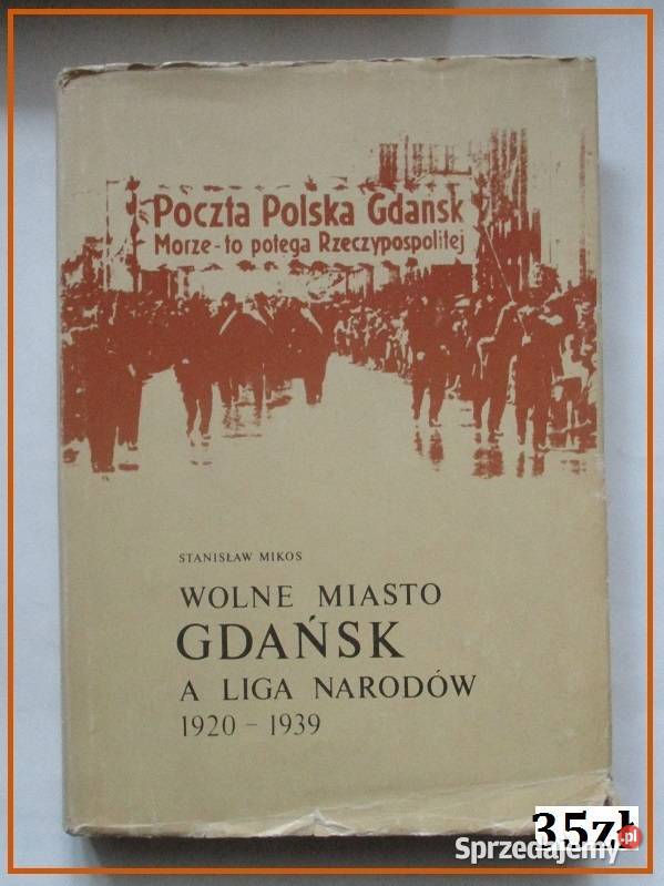 Wolne miasto Gdańsk a Liga Narodów 19201939 Łódź sprzedam