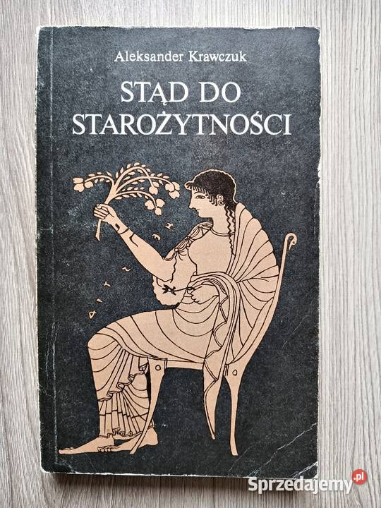 Stąd do starożytności Aleksander Krawczuk Kraków