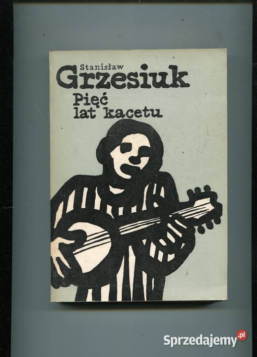 Pięć lat kacetu Grzesiuk Rok wydania 1982 Szczecin