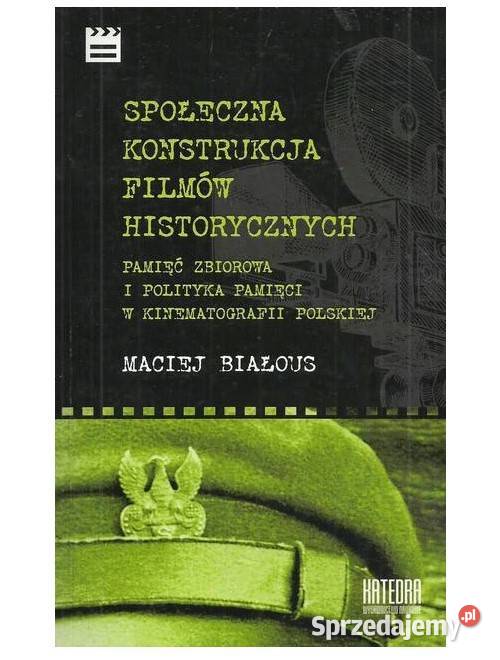 Społeczna konstrukcja filmów historycznych sztuka, kultura i etnologia Łódź sprzedam