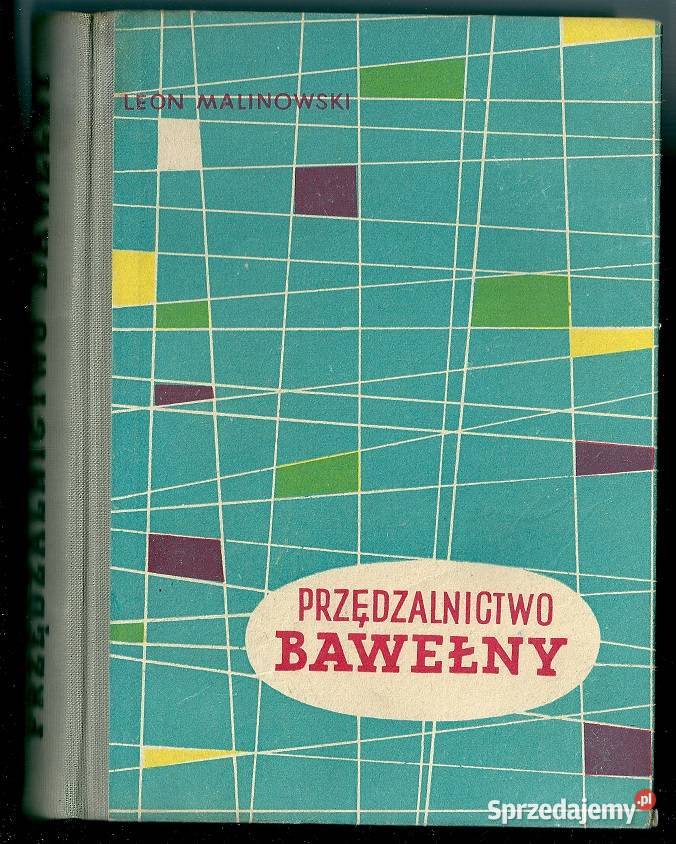 Przędzalnictwo bawełny LMalinowski bawełna Łódź sprzedam