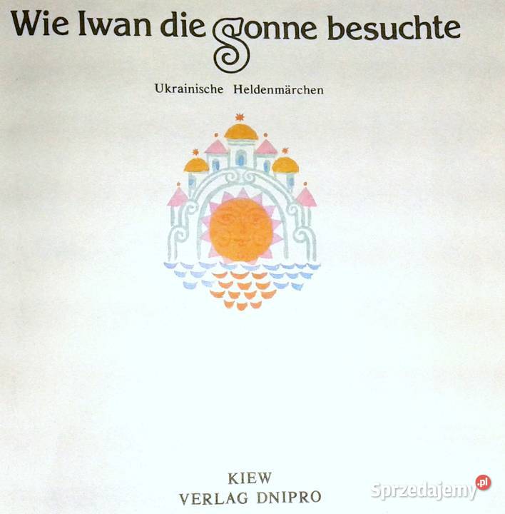 Wie Iwan die Sonne besuchte Ukrainische Pozostałe