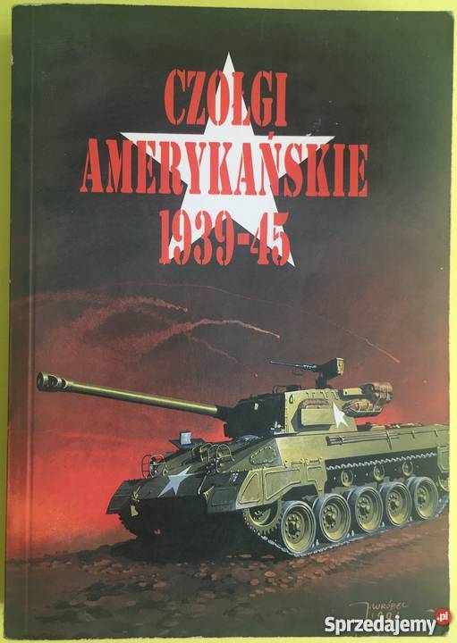 CZOŁGI AMERYKAŃSKIE 193945 LEDWOCH J SOLARZ J opolskie Opole