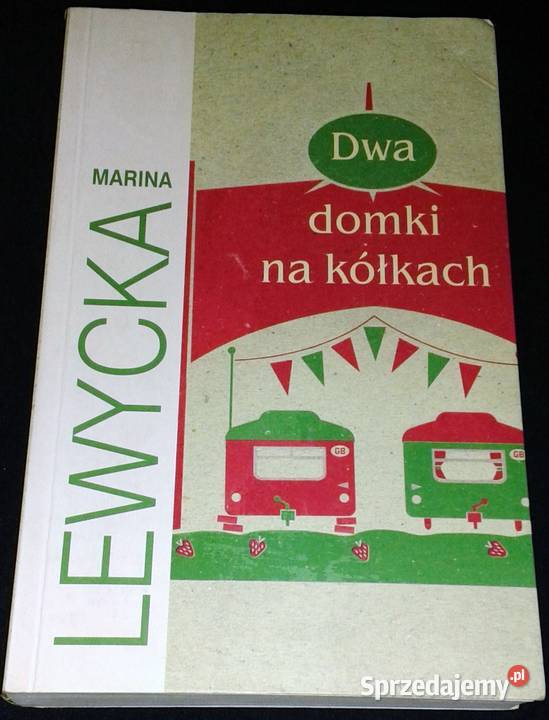 Dwa domki na kółkach Marina Lewycka Rok wydania 2007 lubelskie Chełm