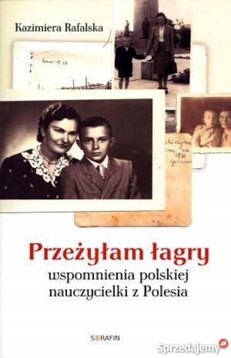 Przeżyłam łagry Wspomnienia polskiej biografie, wspomnienia Bądkowo