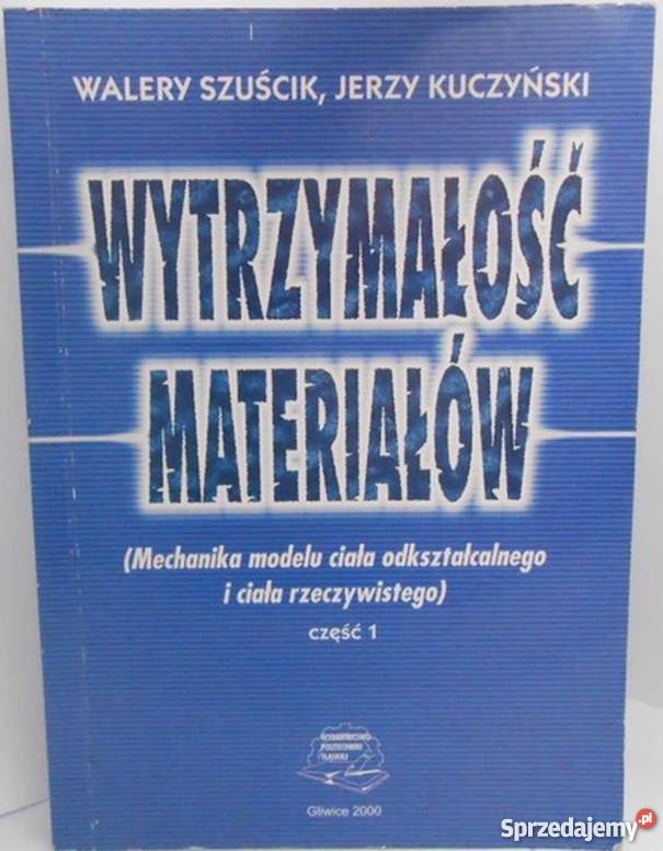 WYTRZYMAŁOŚC MATERIAŁÓW SZUŚCI W KUCZYŃSKI J Radom