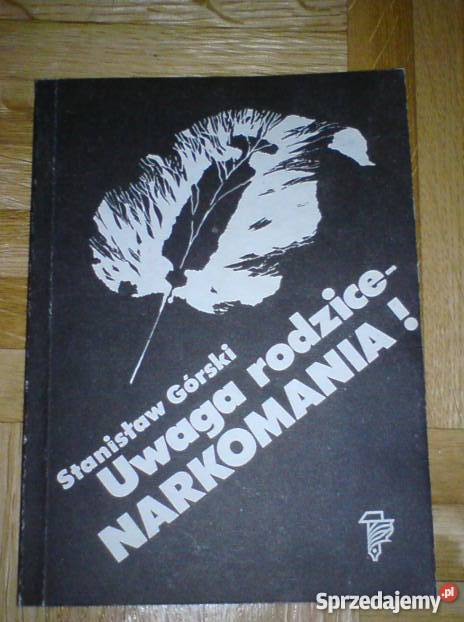 UWAGA RODZICE NARKOMANIA S Górski fa Goleniów