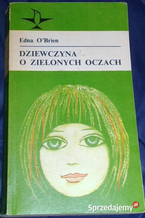 Dziewczyna o zielonych oczach Edna OBrien Chełm