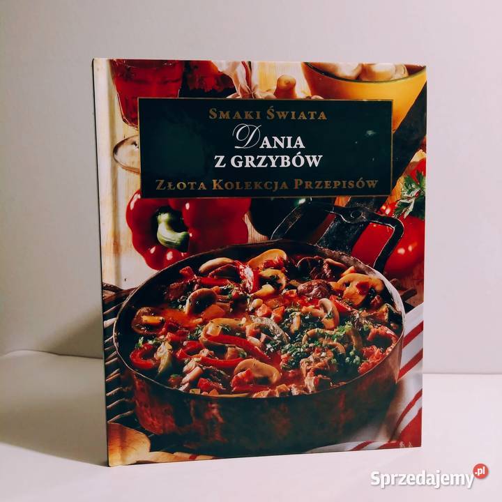 Smaki Świata Dania z grzybów Złota kolekcja twarda Łódź