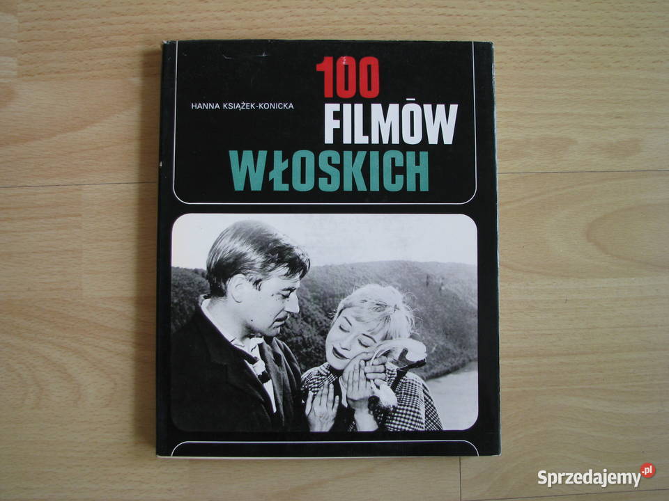 100 filmów włoskich Hanna KsiążekKonicka Rok wydania 1978 Poradniki, albumy i reportaże małopolskie Brzegi