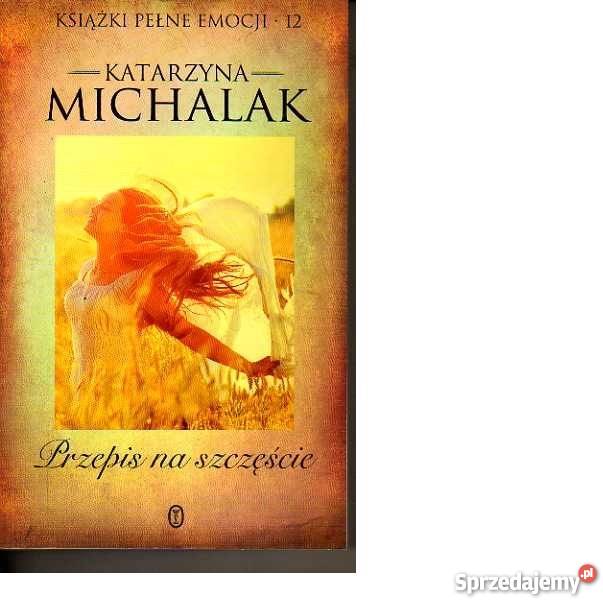 Michalak Przepis na szczęście literatura piękna - proza polska kujawsko-pomorskie Bądkowo