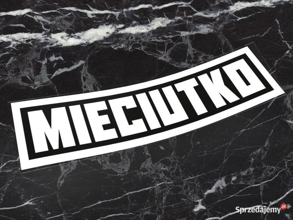 Naklejka MIECIUTKO 20 x 55 sztywniutko ślepnąc 2 naklejki Choroszcz