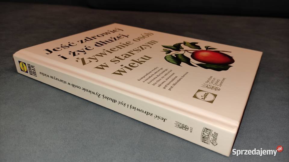 Książka Jeść zdrowiej i żyć dłużejŻywienie osób twarda Pozostałe Białystok