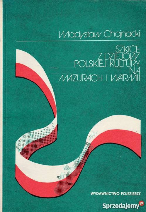 SZKICE Z DZIEJÓW POLSKIEJ KULTURY NA MAZURACH I sprzedam