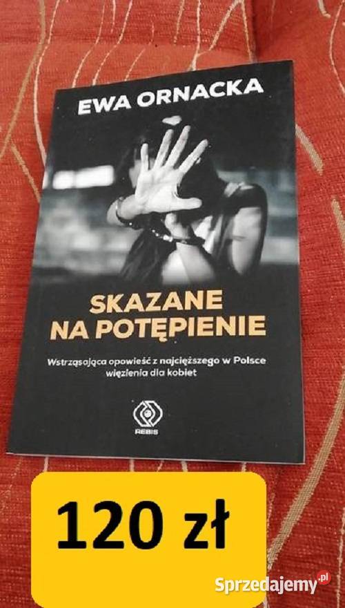 Skazane na potępienie Ewa Ornacka Proza i poezja Poznań