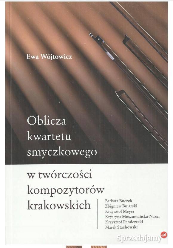 Oblicza kwartetu smyczkowego w twórczości Książki naukowe i popularnonaukowe łódzkie Łódź