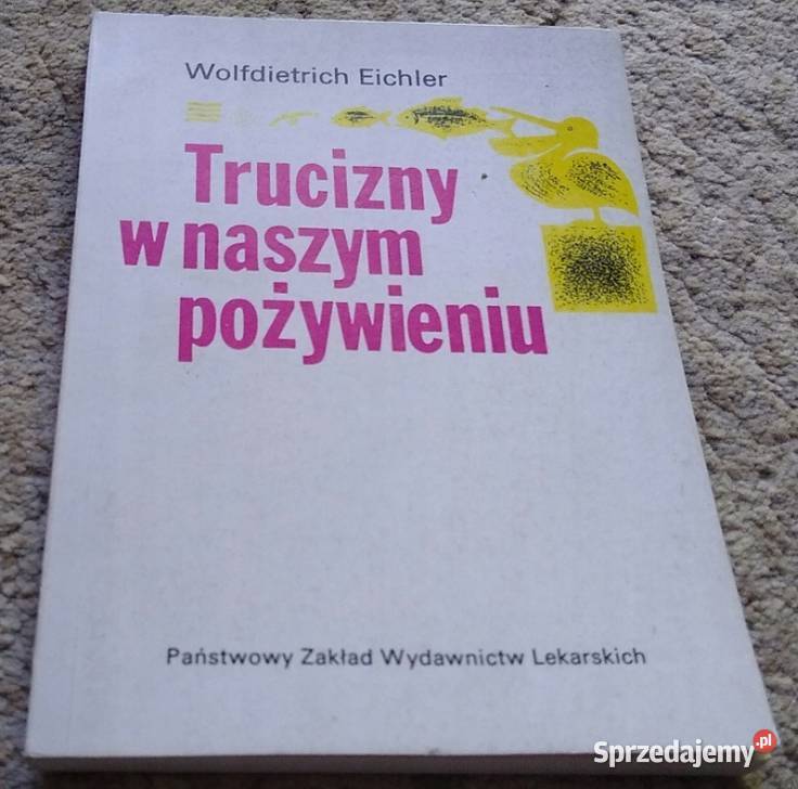 Trucizny w naszym pożywieniu Wolfdietrich pomorskie Gdańsk