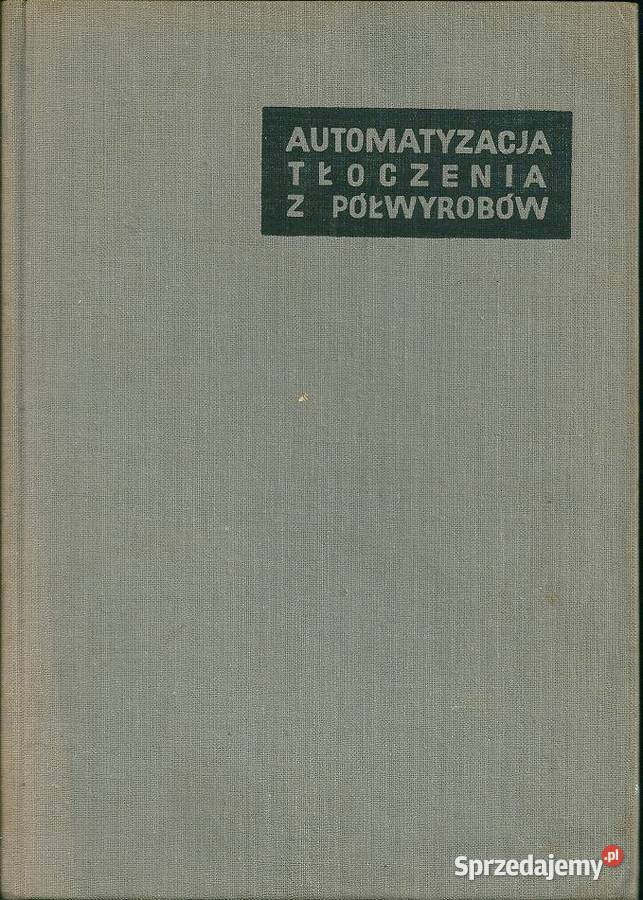 Automatyzacja tłoczenia z półwyrobów Golatowski łódzkie Łódź