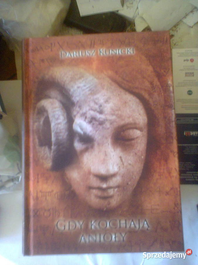 Gdy kochają anioły Dariusz Kunicki Warszawa