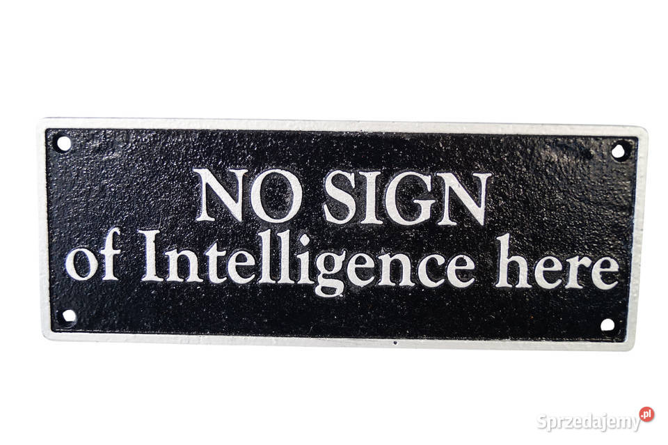 Żeliwny szyld NO SIGN ofe inteligence here