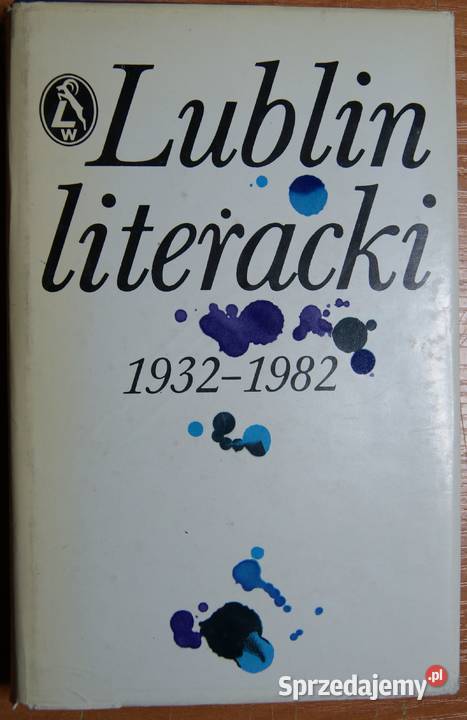 Lublin literacki 19321982 szkice i wspomnienia