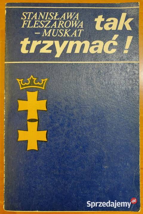 Stanisława FleszarowaMuskat tak trzymać Brzeg dolnośląskie sprzedam