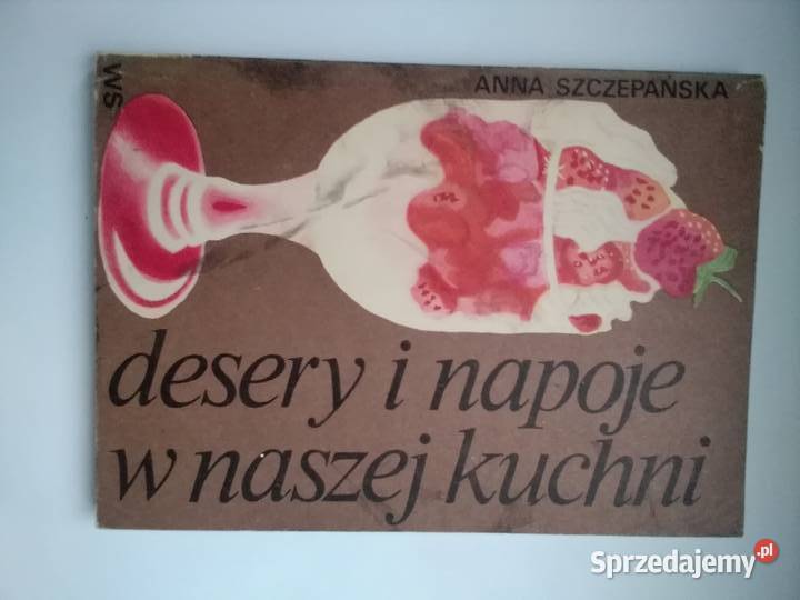 desery i napoje w naszej kuchni -A.Szczepańska