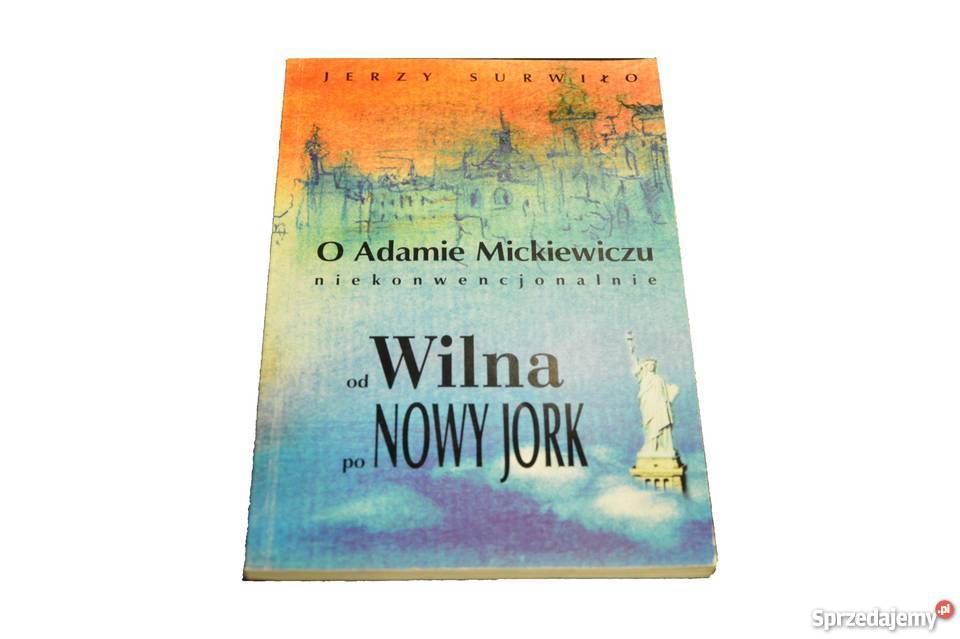 O ADAMIE MICKIEWICZU NIEKONWENCJONALNIE SURWIŁO Książki naukowe i popularnonaukowe Książki i Podręczniki Włocławek