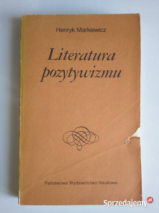 Literatura pozytywizmu Henryk Markiewicz Gdańsk