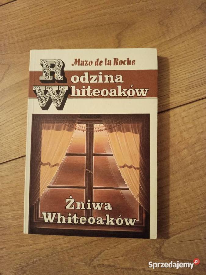 Mazo de la Roche Żniwa Whiteoaków Rodzina Serock sprzedam