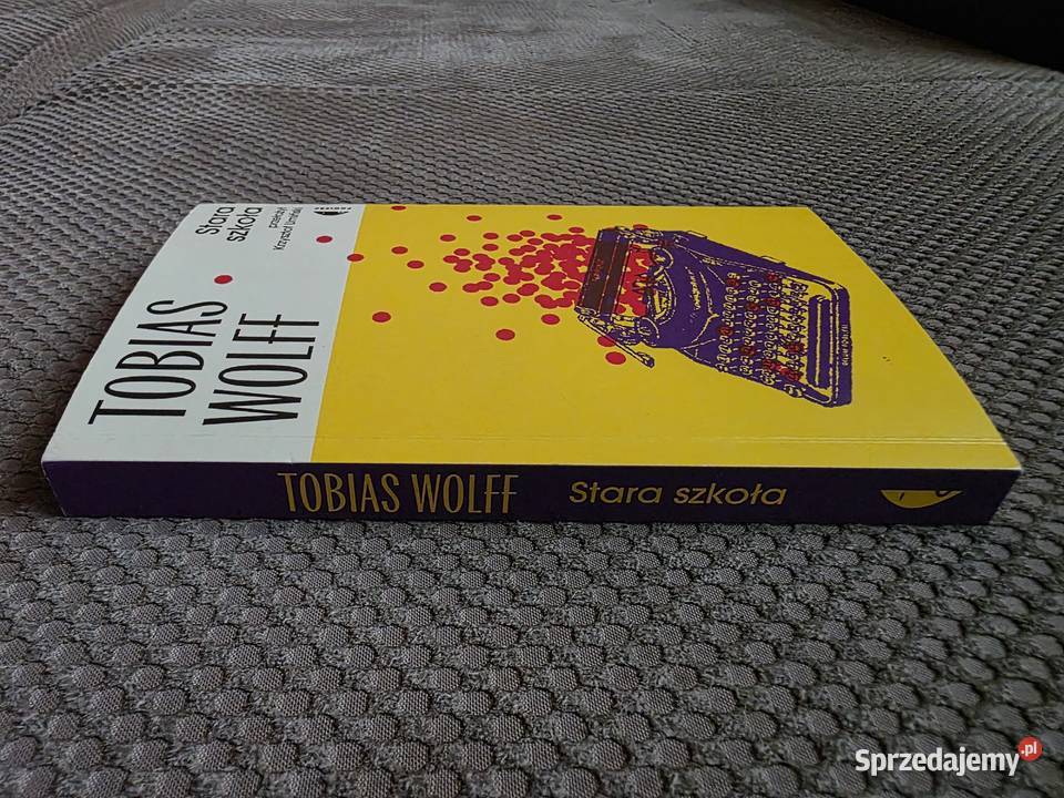 nowa Tobias Wolff Stara szkoła Kraków