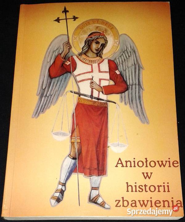 Aniołowie w historii zbawienia Marian Polak CSMA Chełm