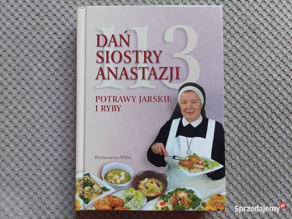 113 dań siostry Anastazji Potrawy jarskie i ryby Kraków sprzedam