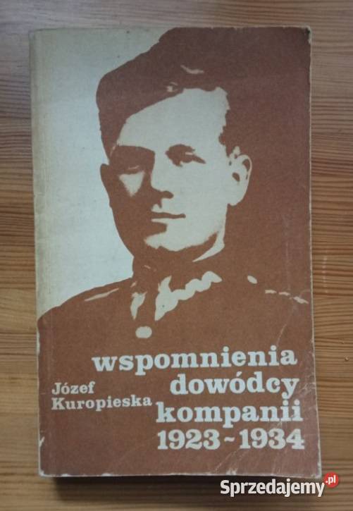 Wspomnienia dowódcy kompanii 19231934 Kuropieska łódzkie Łódź