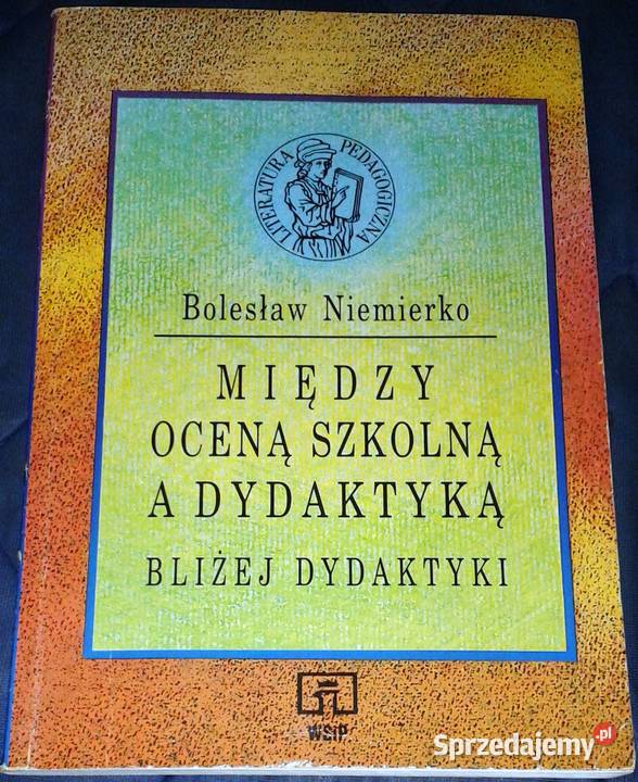 Między oceną szkolną a dydaktyką Bolesław Rok wydania 1999 Chełm