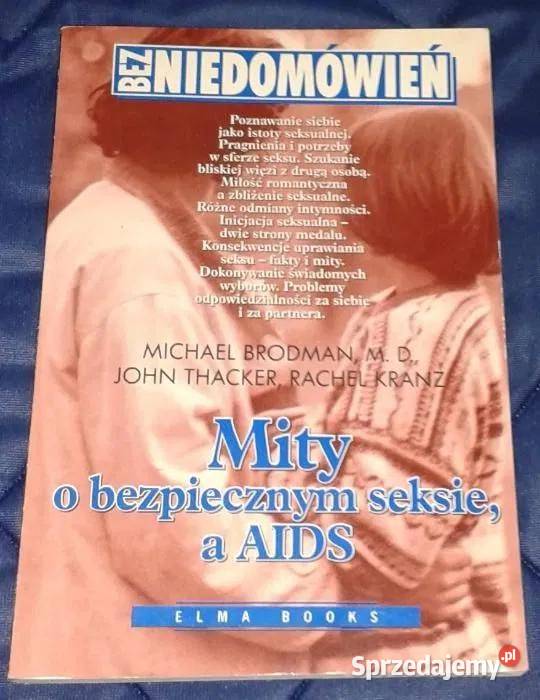 Mity o bezpiecznym seksie a AIDS M Brodman J Chełm sprzedam