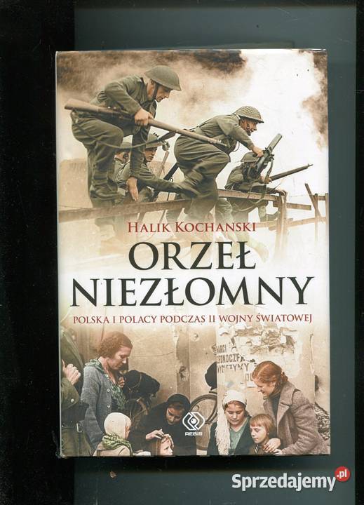 Orzeł niezłomny Polska i Polacy podczas II wojny sprzedam