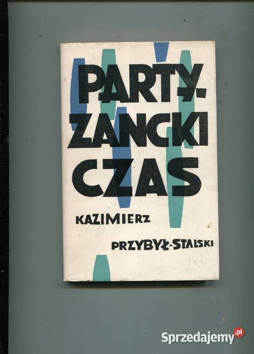 Partyzancki czas Kazimierz Przybył Stalski sprzedam