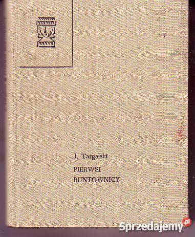 9360 PIERWSI BUNTOWNICY JERZY TARGALSKI historyczne Czyrna