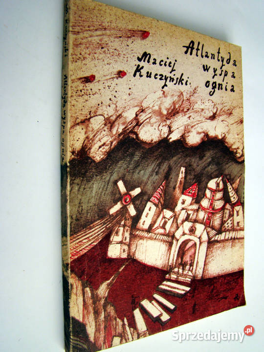 Atlantyda Wyspa ognia Wyd III Maciej Kuczyński miękka Limanowa sprzedam