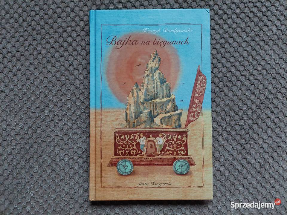 Bajka na biegunach Henryk Bardijewski Kraków sprzedam