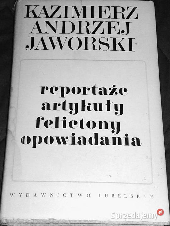 Reportaże artykuły felietony opowiadania K J Chełm