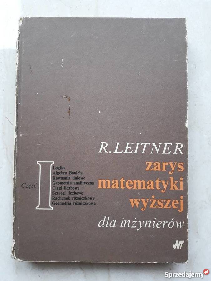 Zarys matematyki wyższej dla inżynierów, cz. I, R. Leitner