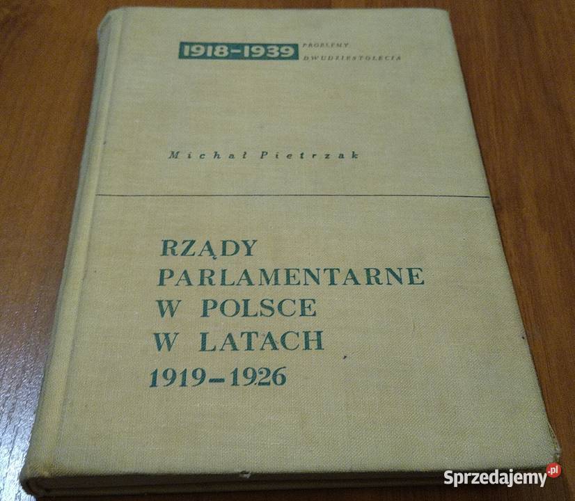 Rządy parlamentarne w Polsce w latach 19191926 Rok wydania 1969 Książki naukowe i popularnonaukowe pomorskie Gdańsk