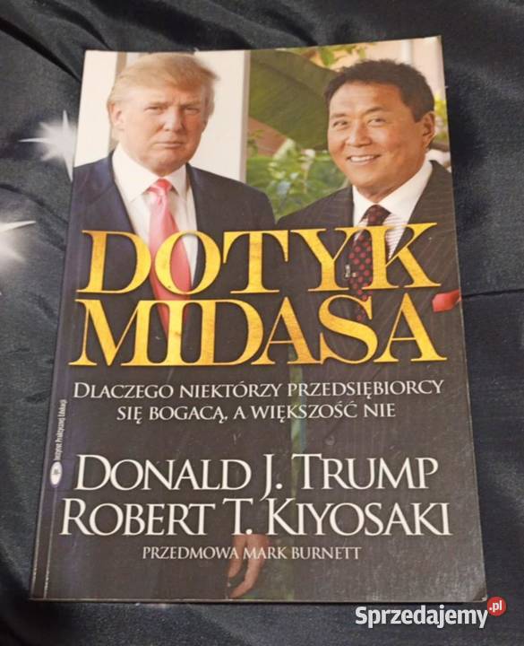 Dotyk Midasa Donald J Trump Robert T Kiyosaki Poznań