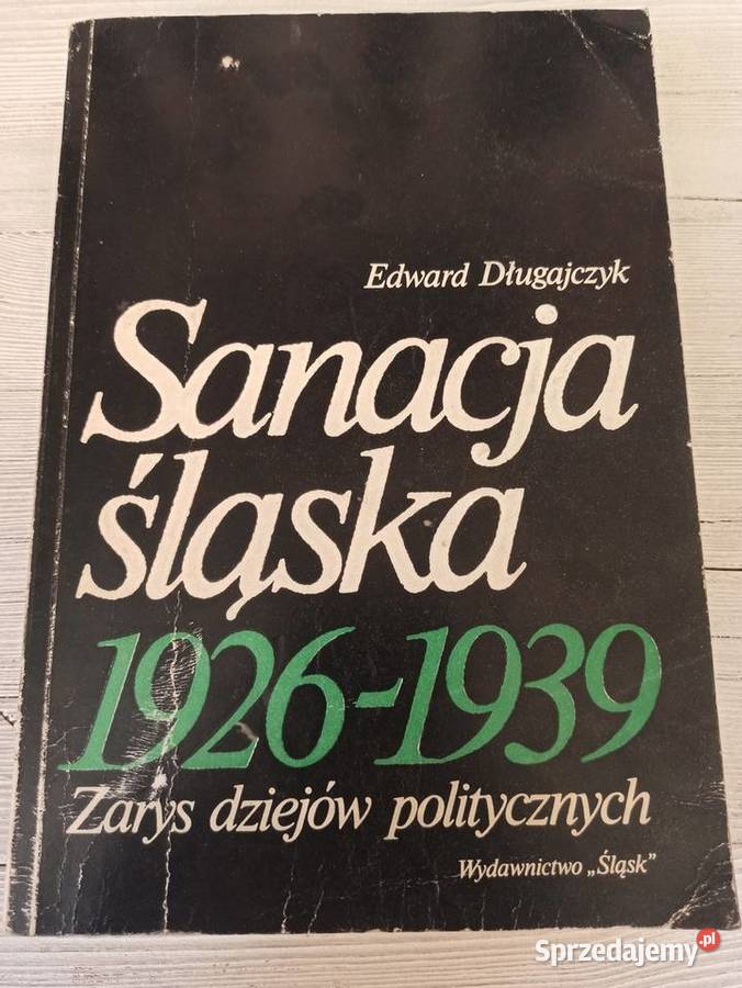 Sanacja Śląska 1929 do 1939 zarys dziejów Bielsko-Biała sprzedam